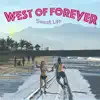 West of Forever - Sweet Life
